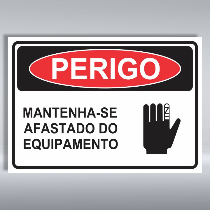 PLACA DE PERIGO | MANTENHA-SE AFASTADO DO EQUIPAMENTO